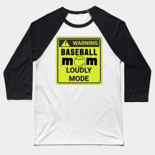 Baseball mom Loudly mode Baseball T-Shirt